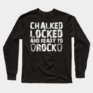 Climber - Chalked locked ready to rock Long Sleeve T-Shirt